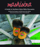 maskisina: A Guide to Northern-Style Métis Moccasins